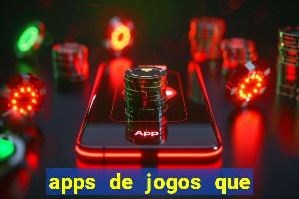 apps de jogos que pagam de verdade